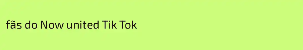 fãs do Now united Tik Tok